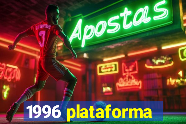 1996 plataforma